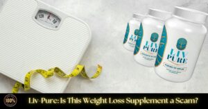 Read more about the article Liv-Pure: Is This Weight Loss Supplement a Scam?